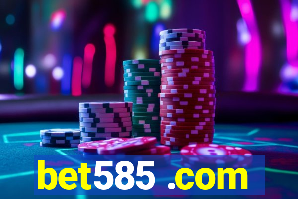 bet585 .com